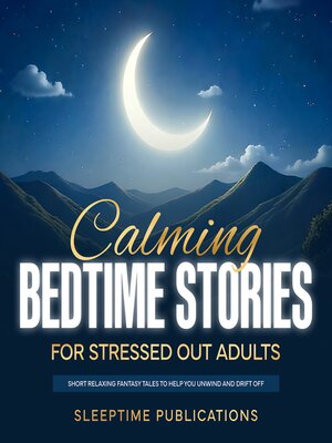 cover image of Calming Bedtime Stories for Stressed Out Adults